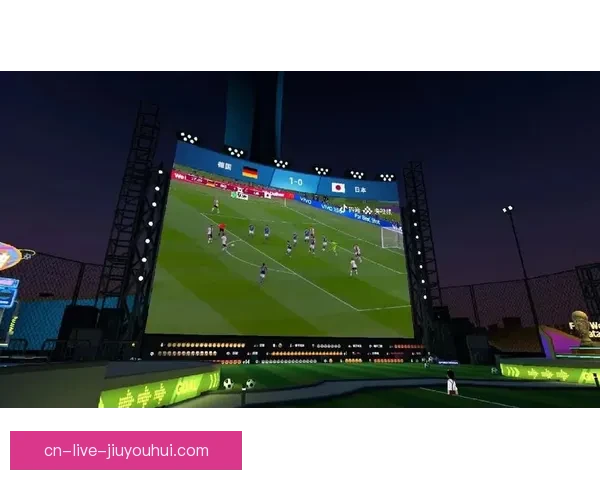 高清足球赛事卫星直播全程覆盖精彩对决即时分析沉浸观赛体验